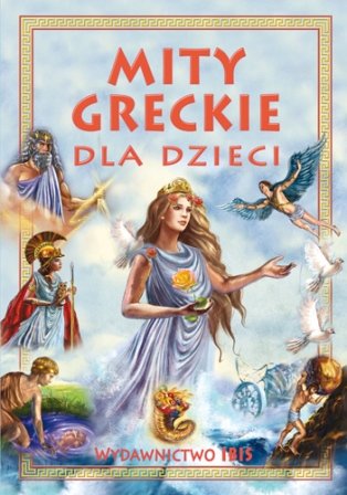 Mity greckie dla dzieci Nożyńska-Demianiuk Agnieszka