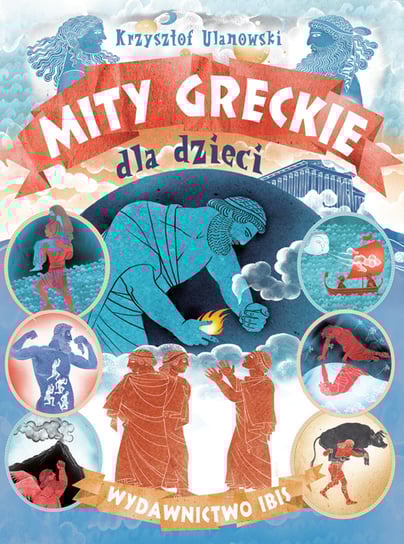 Mity greckie dla dzieci Ulanowski Krzysztof
