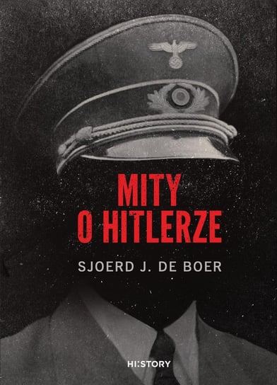 Mity o Hitlerze Sjoerd J. de Boer
