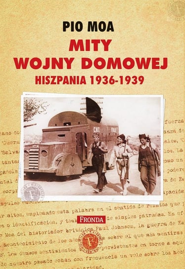 Mity Wojny Domowej. Hiszpania 1936-1939 Moa Pio