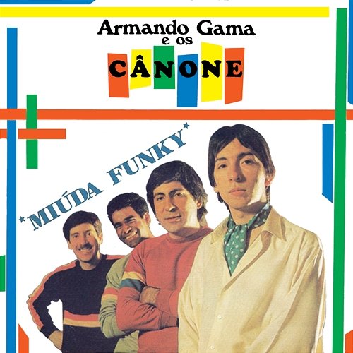 Miúda Funky Armando Gama E Os Cânone
