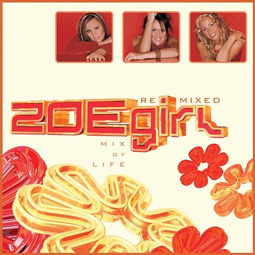 Mix Of Life - ZOEgirl Remixed Zoegirl