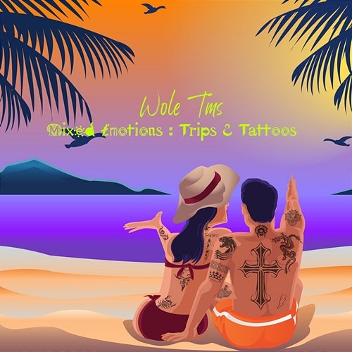Mixed Emotion: Trips & Tattoos Wole Tms