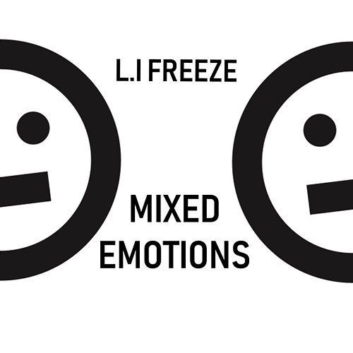 Mixed Emotions L.I Freeze