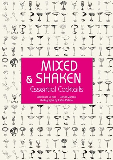 Mixed & Shaken: Essential Cocktails Opracowanie zbiorowe
