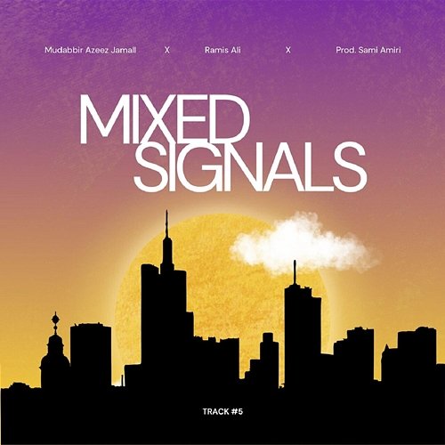 Mixed Signals Mudabbir Azeez Jamall, Sami Amiri, Ramis Ali
