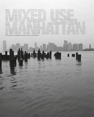 Mixed Use, Manhattan: Photography and Related Practices, 1970s to the Present Lynne Cooke