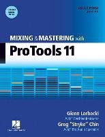 Mixing and Mastering with Pro Tools 11 Chin Greg, Lorbecki Glenn
