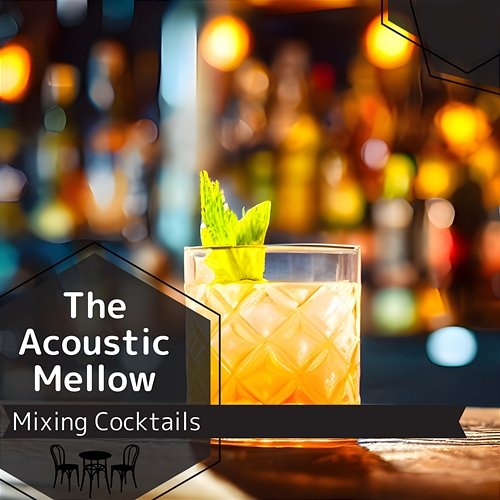 Mixing Cocktails The Acoustic Mellow