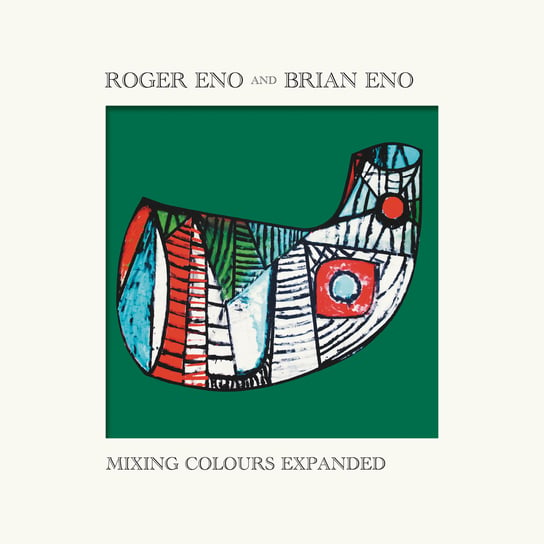Mixing Colours Expanded Eno Roger, Eno Brian