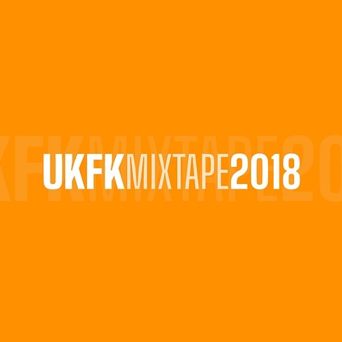 Mixtape 2018 UKFK