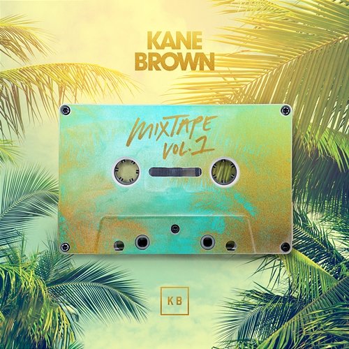 Mixtape Vol. 1 - EP Kane Brown