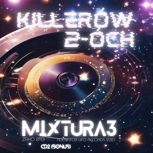 MIXTURA3 Killerów 2-óch, Zaho BTG, Alienator UFO Records 2021