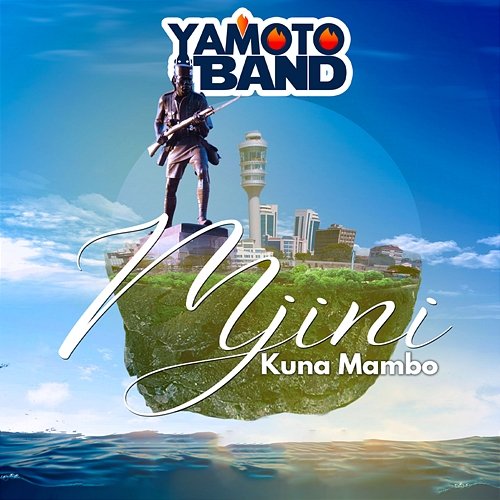 Mjini Kuna Mambo Yamoto Band