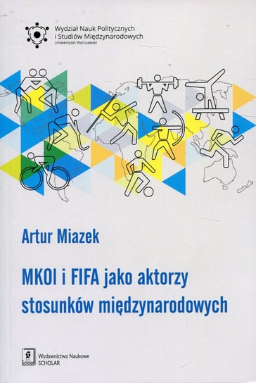 MKOL i FIFA jako aktorzy stosunków międzynarodowych Miazek Artur