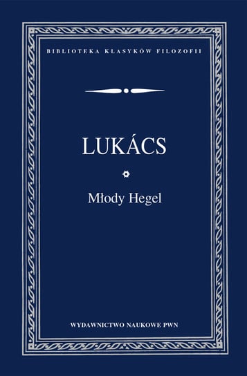 Młody Hegel Lukacs Gyorgy