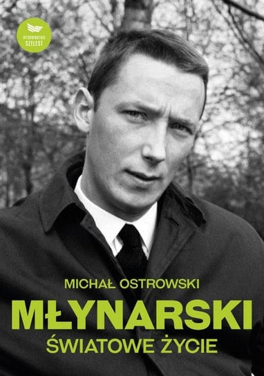 Młynarski. Światowe życie Ostrowski Michał