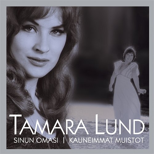 (MM) Sinun omasi - Kauneimmat muistot Tamara Lund