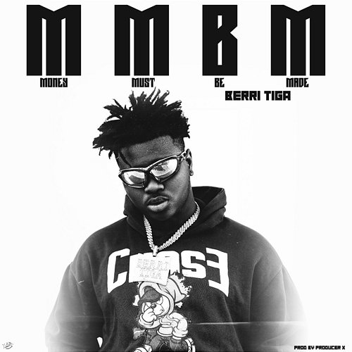 MMBM (Money Must Be Made) Berri-Tiga