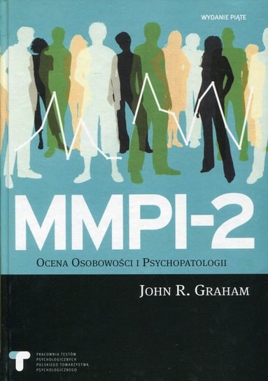 MMPI-2: Ocena osobowości i psychopatologii Graham John R.
