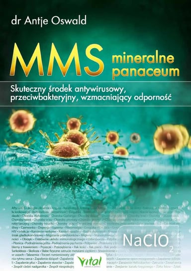 MMS mineralne panaceum. Skuteczny środek antywirusowy, przeciwgrzybiczy, wzmacniający odporność wyd. 2022 Oswald Antje