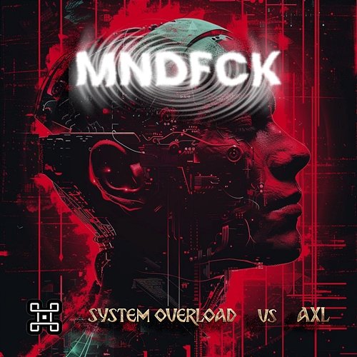 MNDFCK AXL & System Overload