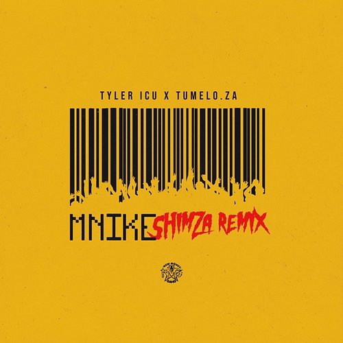 Mnike (Shimza Remix) Tyler ICU, Tumelo.za, Shimza feat. DJ Maphorisa, Nandipha808, Ceeka RSA, Tyron Dee