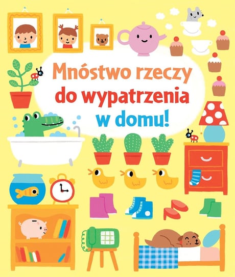 Mnóstwo rzeczy do wypatrzenia w domu! Watt Fiona