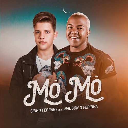 Mô Mô Sinho Ferrary and Nadson O Ferinha
