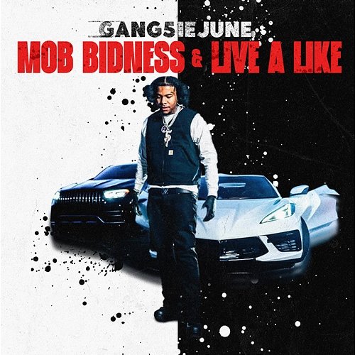 Mob Bidness & Live A Like Gang51e June