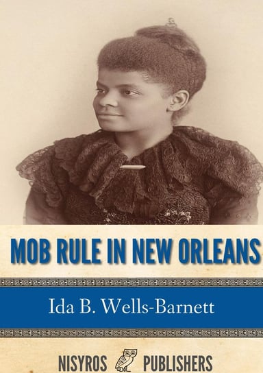 Mob Rule in New Orleans - ebook epub Ida B. Wells-Barnett