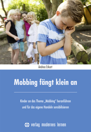 Mobbing fängt klein an Verlag modernes Lernen