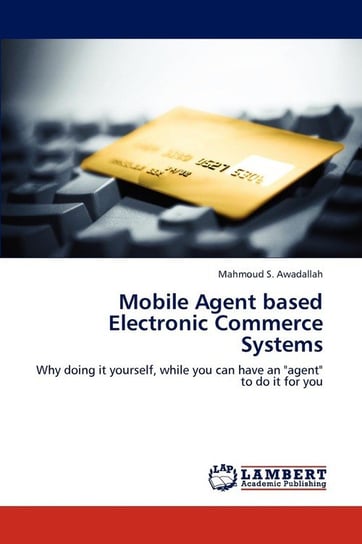 Mobile Agent based Electronic Commerce Systems Awadallah Mahmoud S.