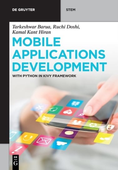 Mobile Applications Development: With Python in Kivy Framework Opracowanie zbiorowe