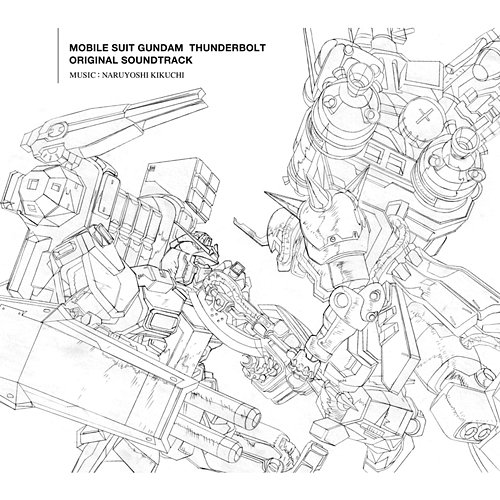Mobile Suit Gundam Thunderbolt (Original Soundtrack) Naruyoshi Kikuchi