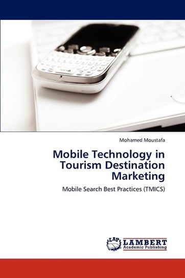Mobile Technology in Tourism Destination Marketing Moustafa Mohamed
