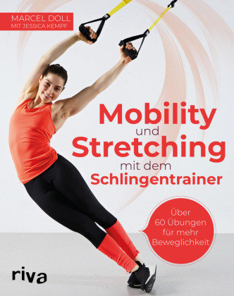 Mobility und Stretching mit dem Schlingentrainer Riva Verlag