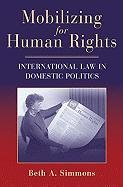 Mobilizing for Human Rights: International Law in Domestic Politics Simmons Beth A.