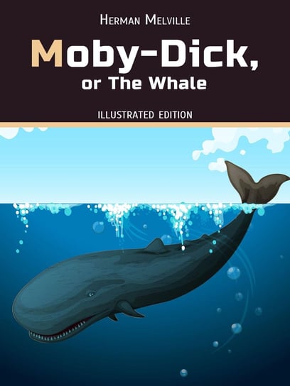 Moby-Dick, or, the Whale Melville Herman