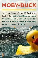 Moby-Duck: The True Story of 28,800 Bath Toys Lost at Sea & of the Beachcombers, Oceanograp Hers, Environmentalists & Fools Inclu Hohn Donovan