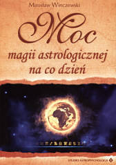 Moc Magii Astrologicznej na co Dzień Winczewski Mirosław