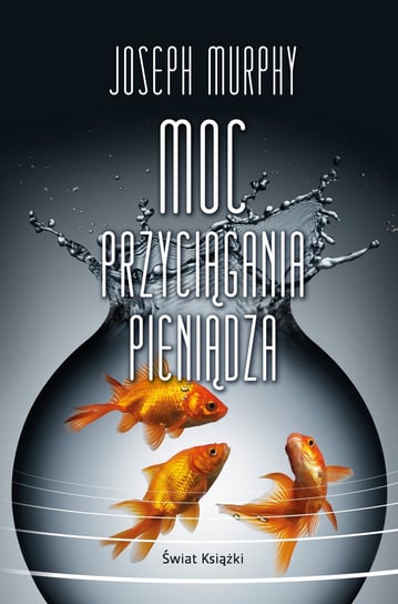 Moc przyciągania pieniądza Murphy Joseph