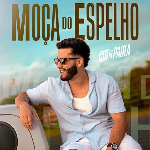 Moça do Espelho Gui De Paula