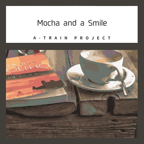 Mocha and a Smile A-Train Project