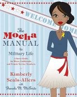 Mocha Manual to Military Life, The Seals-Allers Kimberly