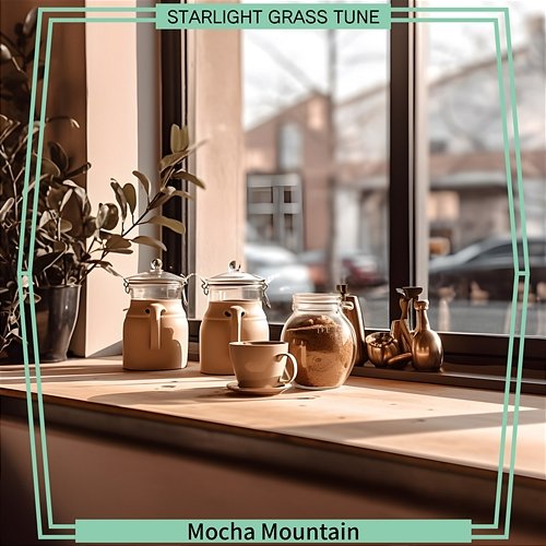 Mocha Mountain Starlight Grass Tune