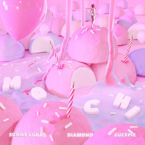 Mochi Sunny Lukas Feat.Diamond, LucyPIE feat. Diamond Zhang