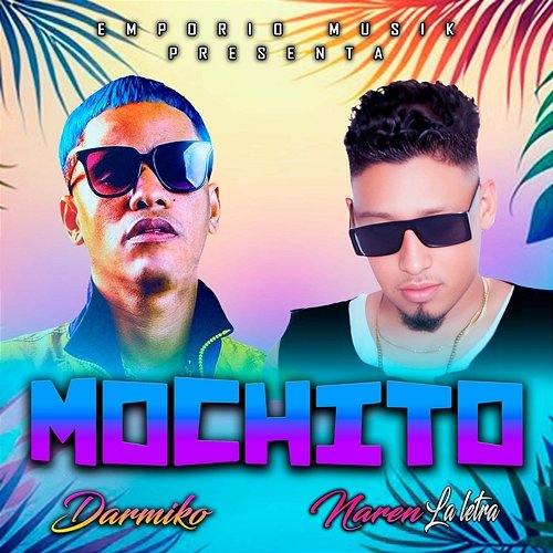 Mochito Darmiko & Naren la letra