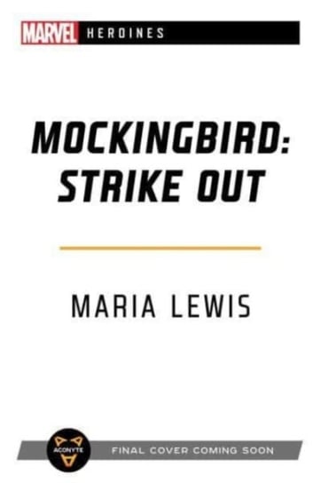 Mockingbird: Strike Out: A Marvel: Heroines Novel Maria Lewis