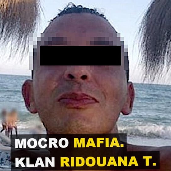 Mocro Mafia. Klan Ridouana T. Holandia - Kryminalne opowieści - podcast Szulc Patryk